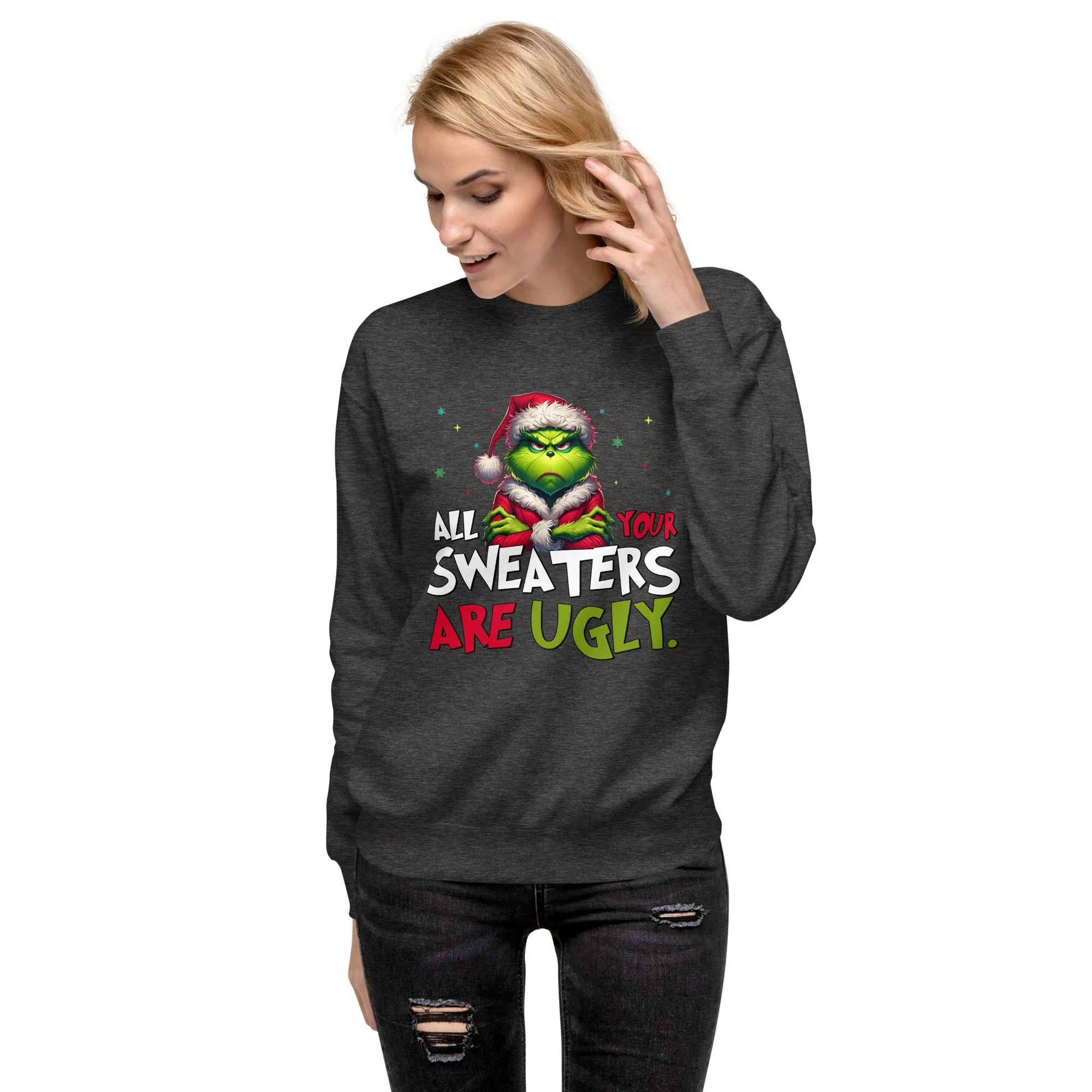 All Your Sweaters Are Ugly Unisex Premium Sweatshirt