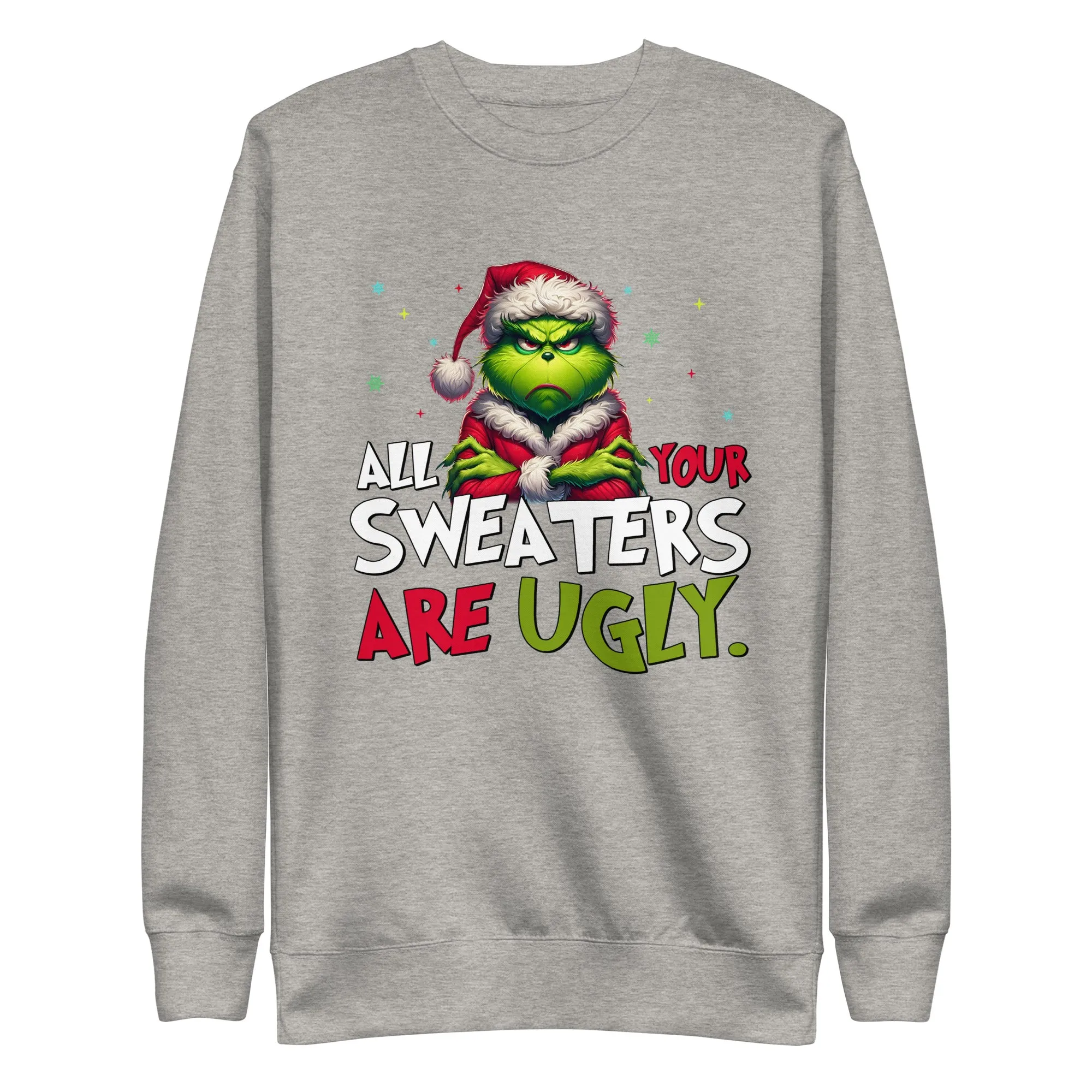 All Your Sweaters Are Ugly Unisex Premium Sweatshirt