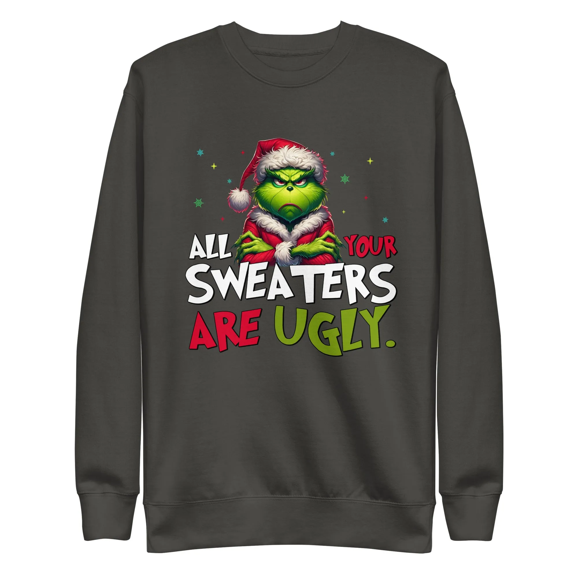 All Your Sweaters Are Ugly Unisex Premium Sweatshirt