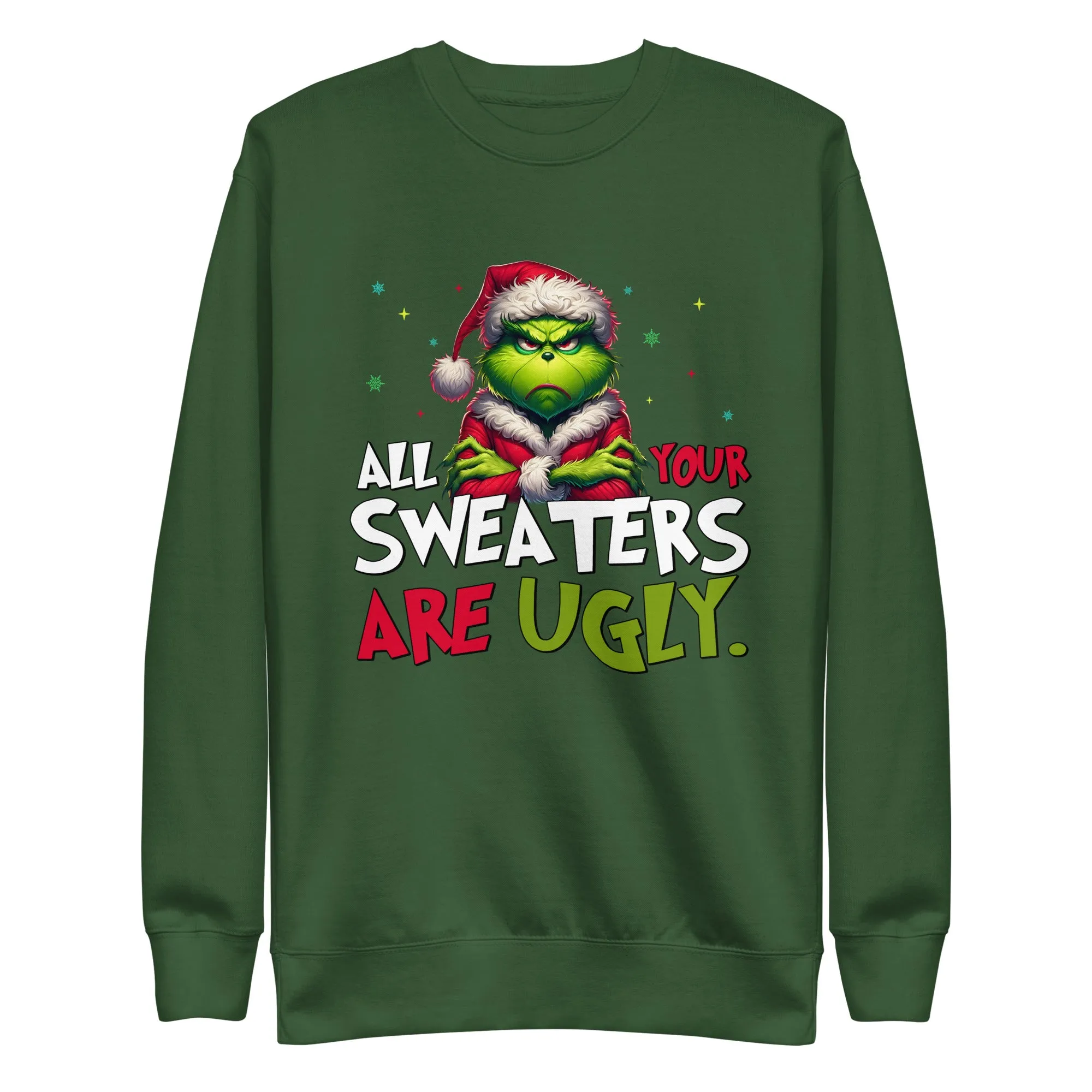 All Your Sweaters Are Ugly Unisex Premium Sweatshirt