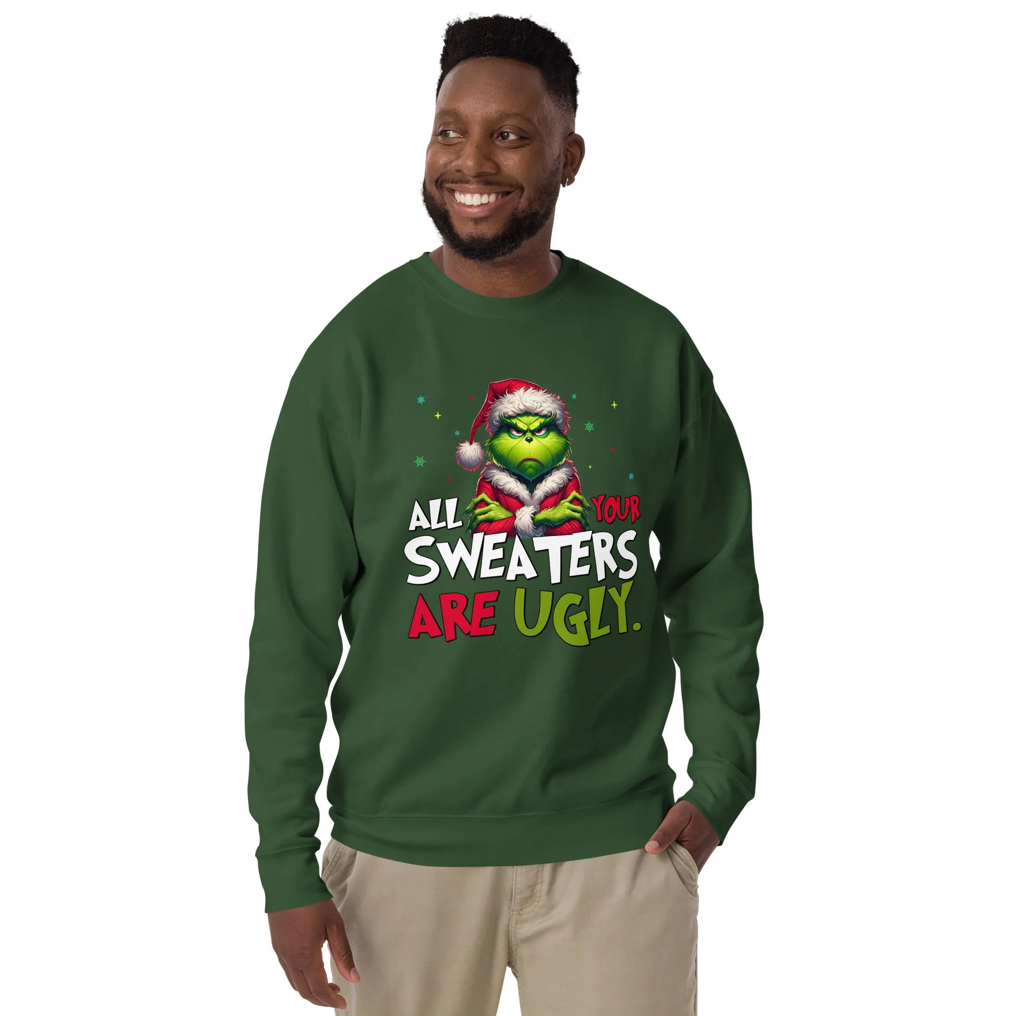 All Your Sweaters Are Ugly Unisex Premium Sweatshirt