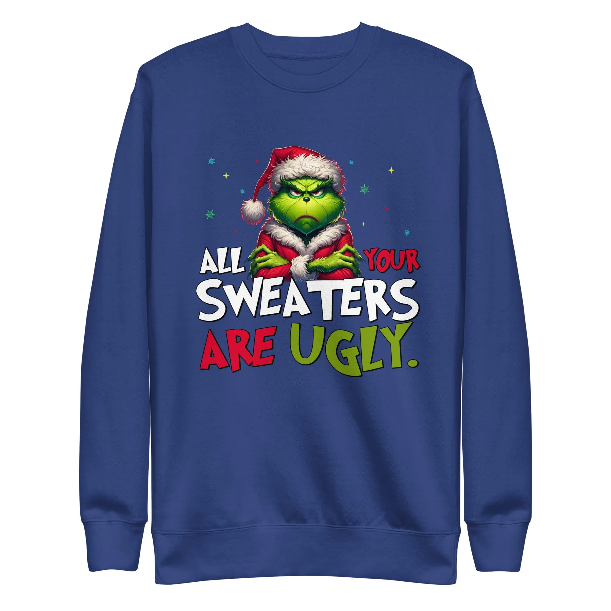 All Your Sweaters Are Ugly Unisex Premium Sweatshirt