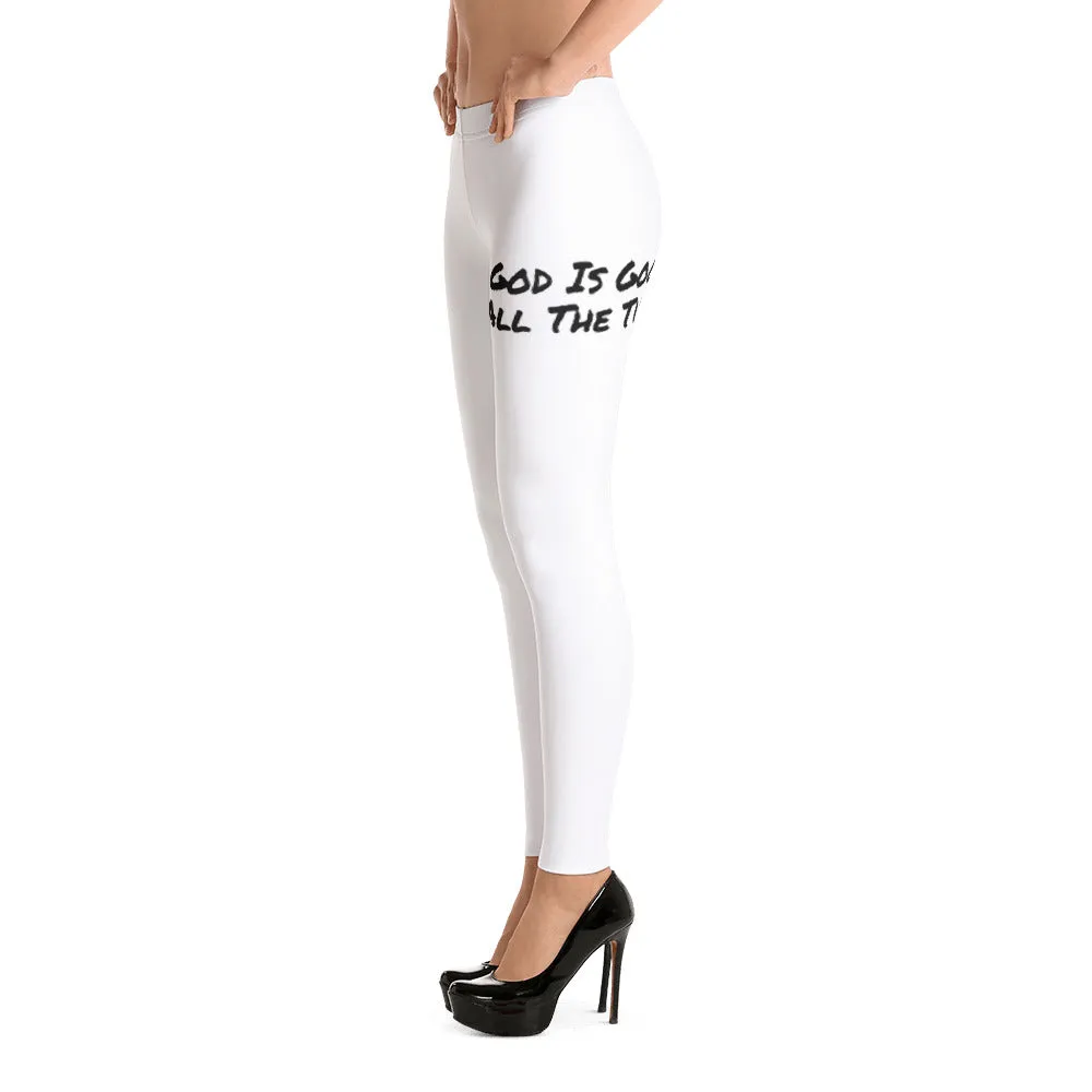 God Is Good All The Time! Leggings Designed by Bishop!