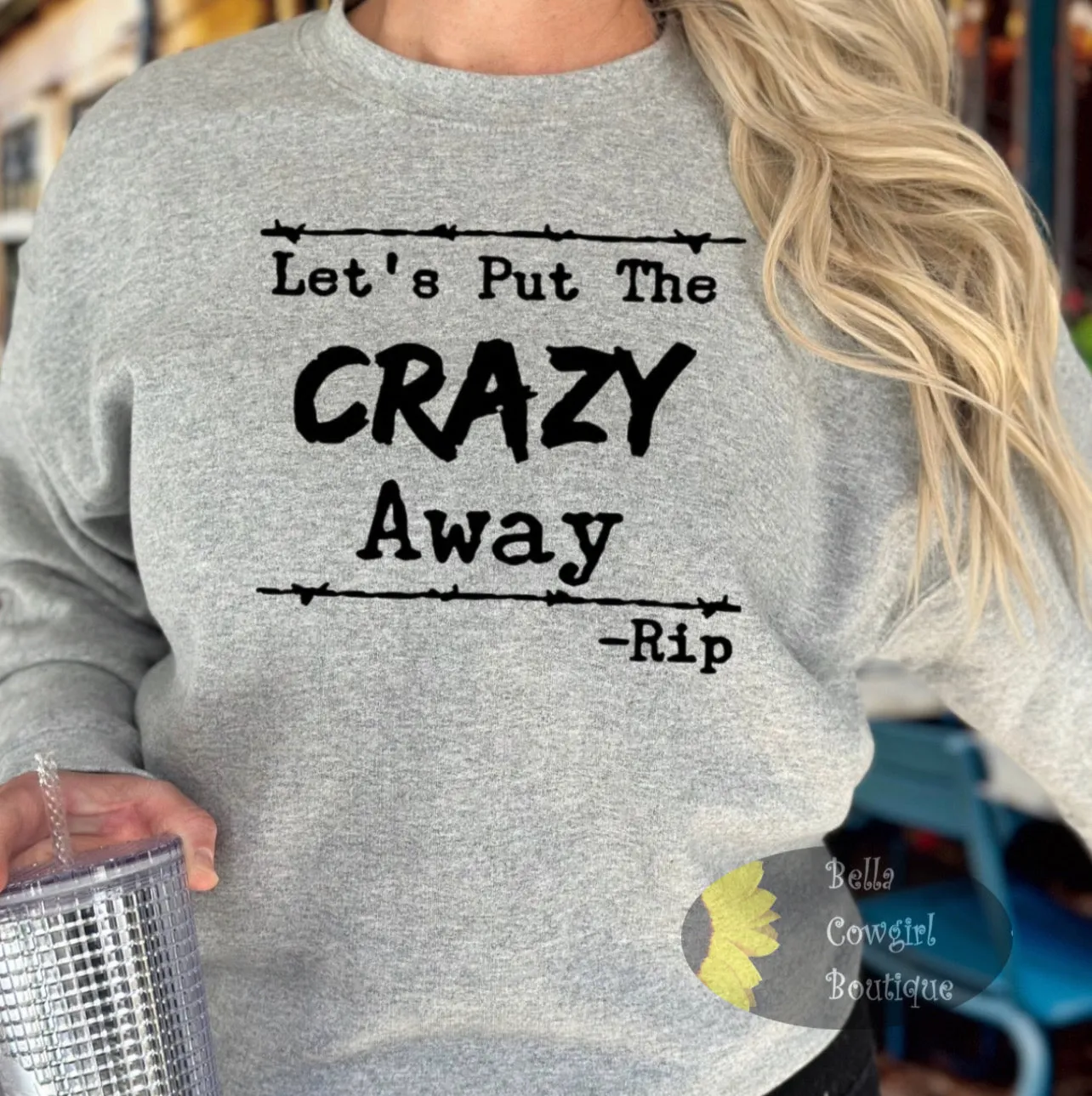 Let's Put The Crazy Away Funny Yellowstone Western Sweatshirt